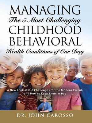 cover image of Managing the 5 Most Challenging Childhood Behavioral Health Conditions of Our Day